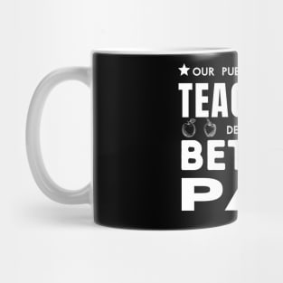 Teachers Deserve Better Pay - Light on Dark Mug